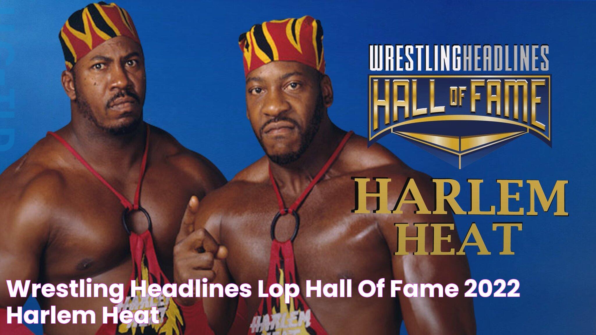 Wrestling Headlines/LOP Hall of Fame 2022 Harlem Heat