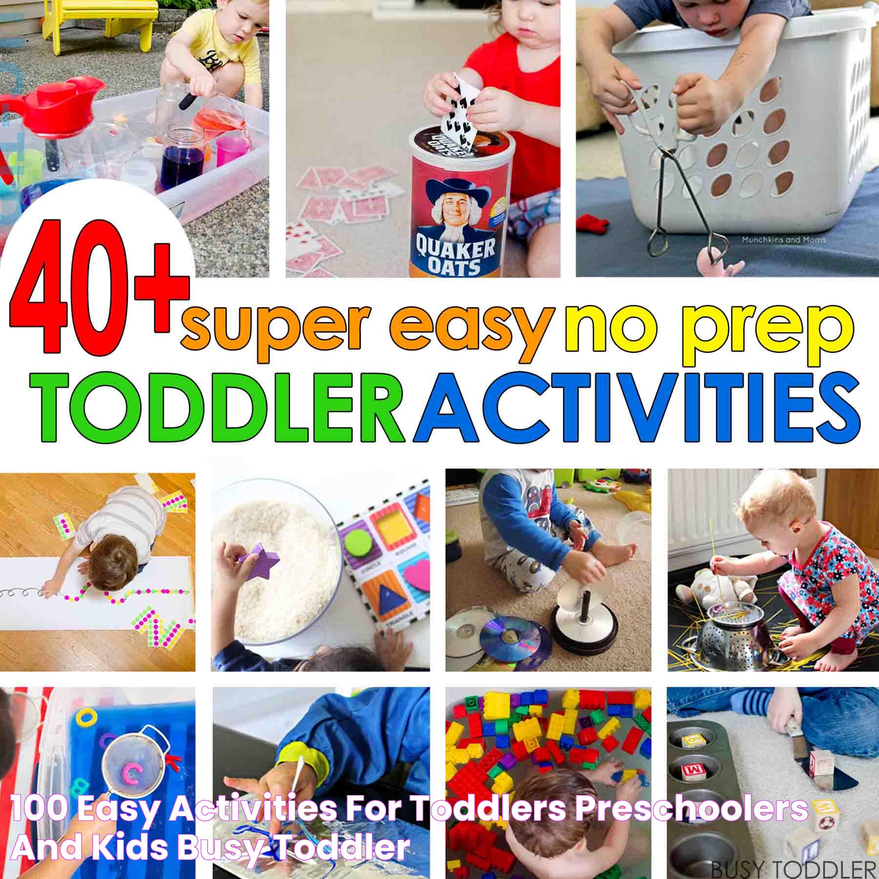 100+ Easy Activities for Toddlers, Preschoolers, and Kids Busy Toddler