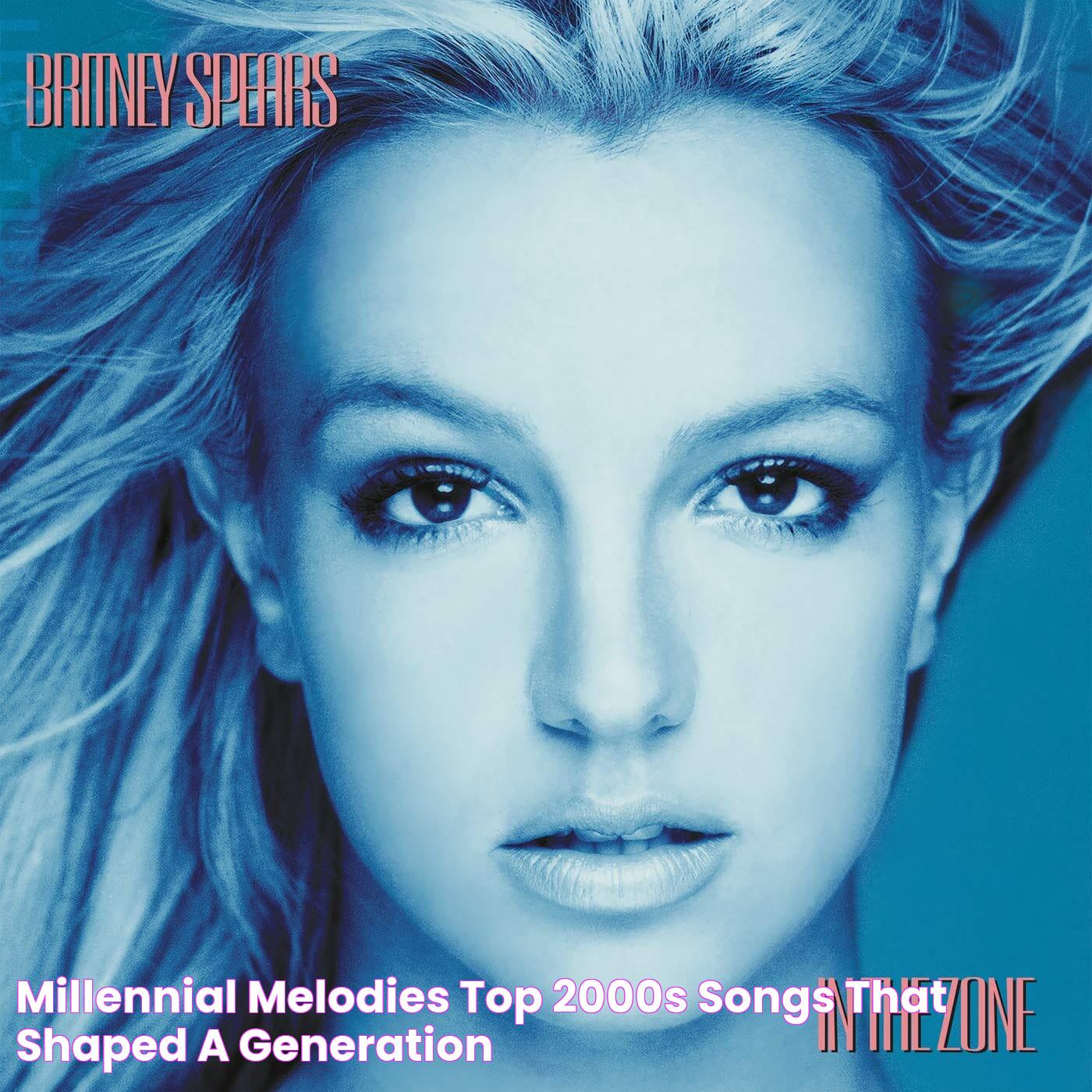 Millennial Melodies Top 2000s Songs That Shaped a Generation