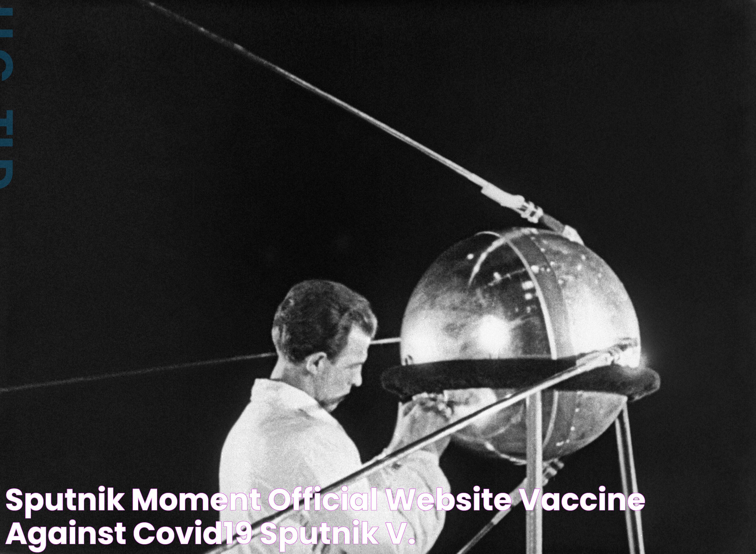 Sputnik moment Official website vaccine against COVID19 Sputnik V.